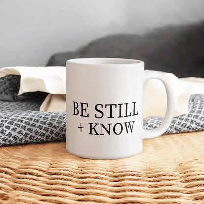 Be Still + Know 11oz Coffee Mug