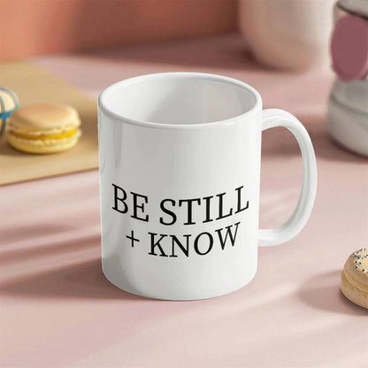 Be Still + Know 11oz Coffee Mug